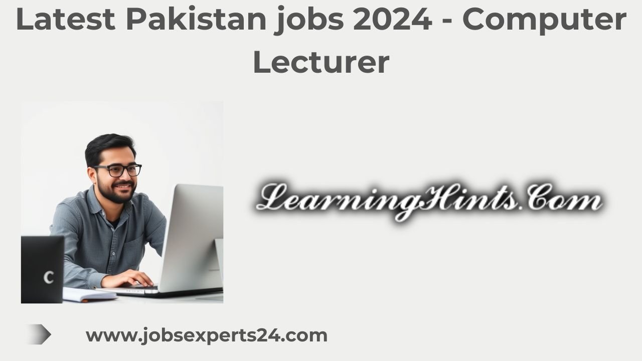 Latest Pakistan jobs 2024 - Computer Lecturer